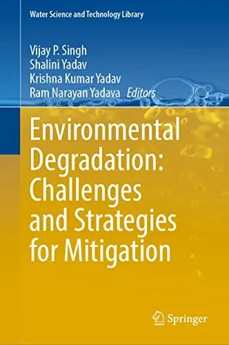 Environmental Degradation: Challenges And Strategies For Mitigation (Water Science And Technology Library, 104)
