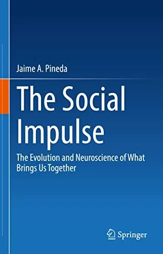 The Social Impulse: The Evolution And Neuroscience Of What Brings Us Together