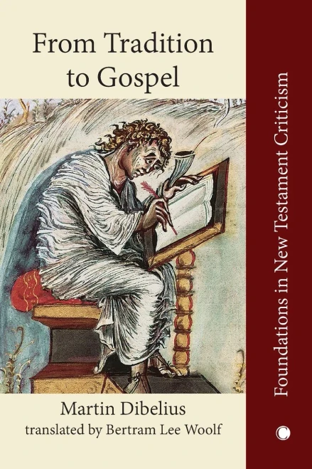 From Tradition To Gospel: Die Formgeschichte Des Evangeliums (Foundations In New Testament Criticism)