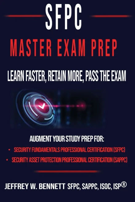 The Sfpc Master Exam Prep - Learn Faster, Retain More, Pass The Exam (Security Clearances And Cleared Defense Contractors)