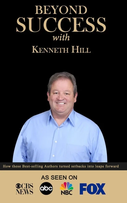 Beyond Success with Kenneth Hill