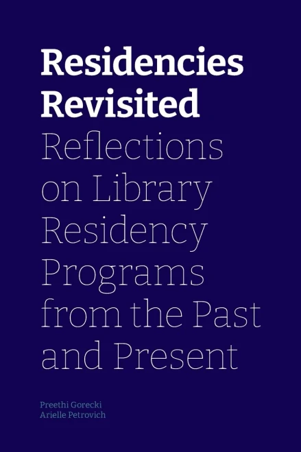Residencies Revisited: Reflections On Library Residency Programs From The Past And Present