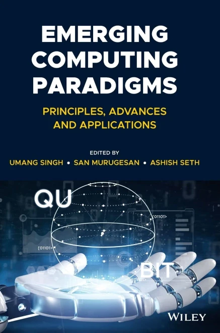 Emerging Computing Paradigms: Principles, Advances And Applications