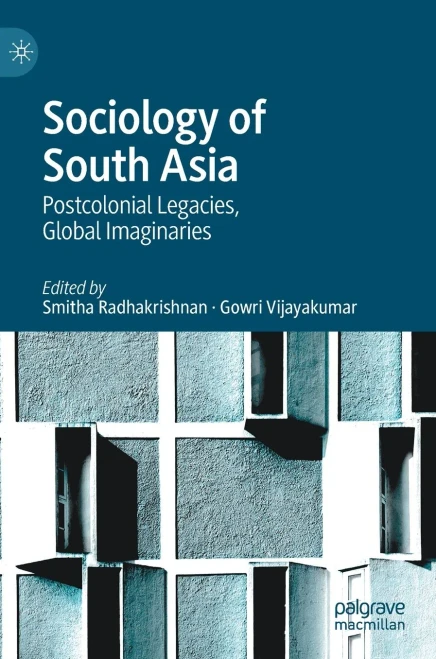 Sociology Of South Asia: Postcolonial Legacies, Global Imaginaries