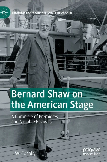 Bernard Shaw On The American Stage: A Chronicle Of Premieres And Notable Revivals (Bernard Shaw And His Contemporaries)