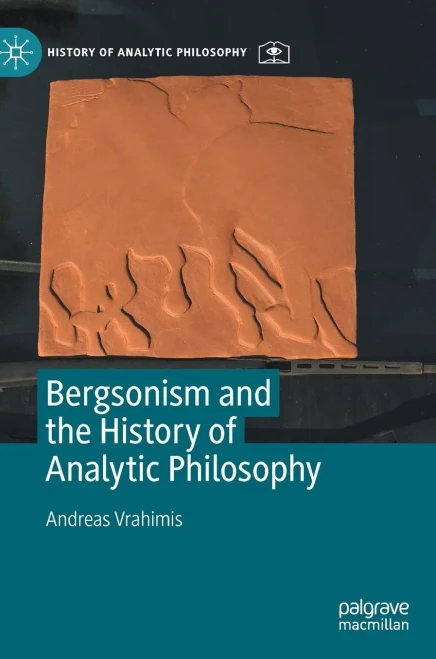 Bergsonism And The History Of Analytic Philosophy