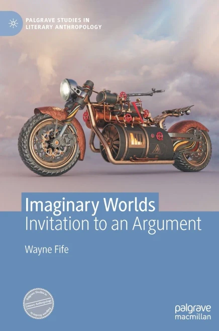 Imaginary Worlds: Invitation To An Argument (Palgrave Studies In Literary Anthropology)