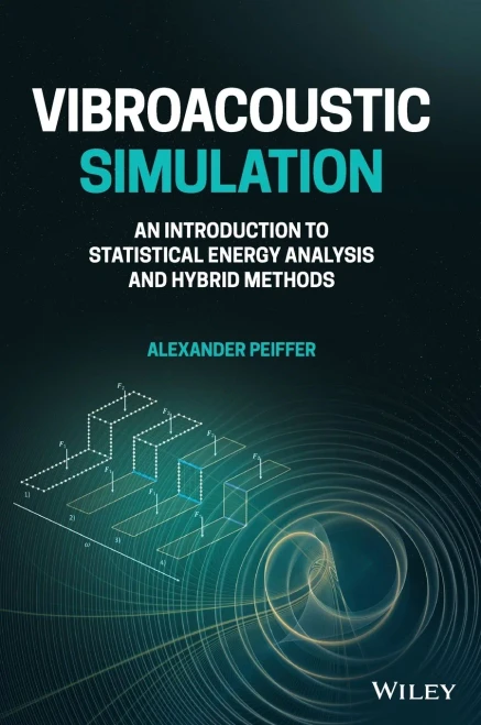 Vibroacoustic Simulation: An Introduction To Statistical Energy Analysis And Hybrid Methods
