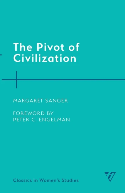 The Pivot Of Civilization (Classics In WomenS Studies)