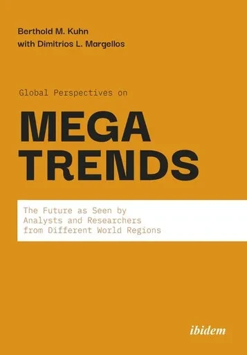 Global Perspectives On Megatrends: The Future As Seen By Analysts And Researchers From Different World Regions