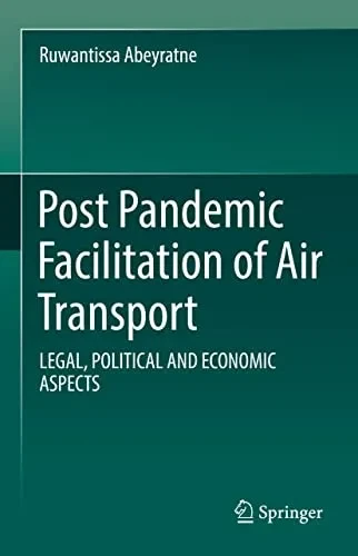 Post Pandemic Facilitation Of Air Transport: Legal, Political And Economic Aspects