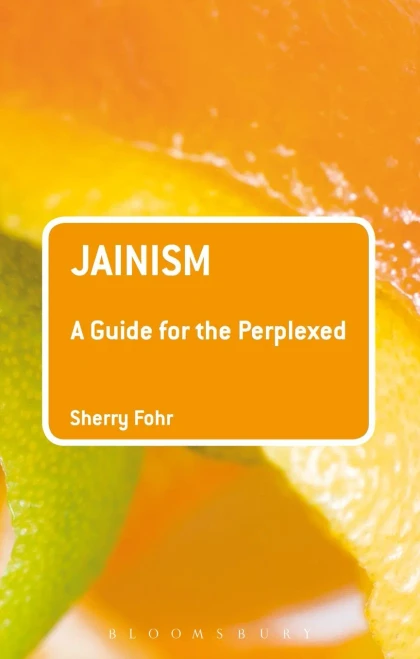 Jainism: A Guide for the Perplexed (Guides for the Perplexed)
