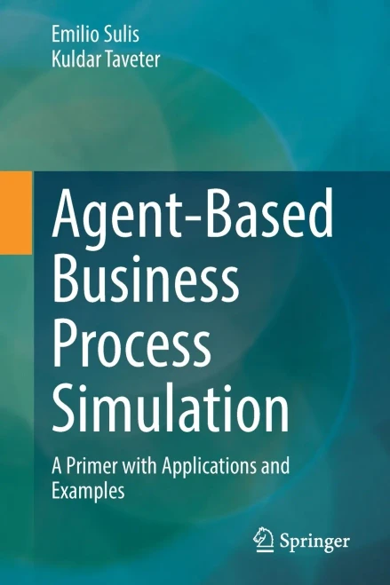 Agent-Based Business Process Simulation: A Primer With Applications And Examples