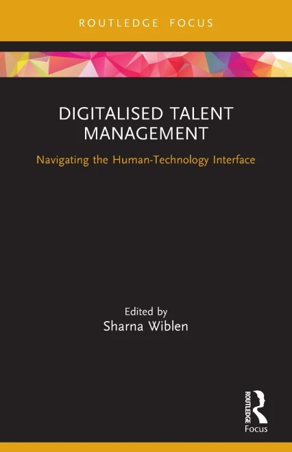 Digitalised Talent Management (Routledge Focus On Business And Management)