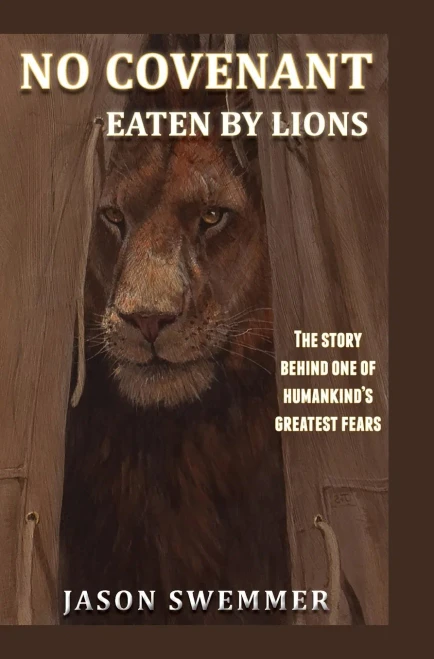 No Covenant: Eaten By Lions - The Story Behind One Of Humankind's Greatest Fears