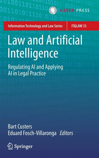 Law And Artificial Intelligence: Regulating Ai And Applying Ai In Legal Practice (Information Technology And Law Series, 35)