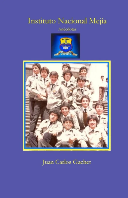 Instituto Nacional Mejía: Anécdotas (Spanish Edition)