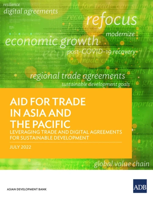 Aid For Trade In Asia And The Pacific: Leveraging Trade And Digital Agreements For Sustainable Development