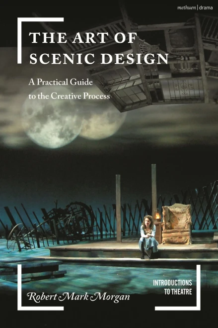 The Art Of Scenic Design: A Practical Guide To The Creative Process (Introductions To Theatre)