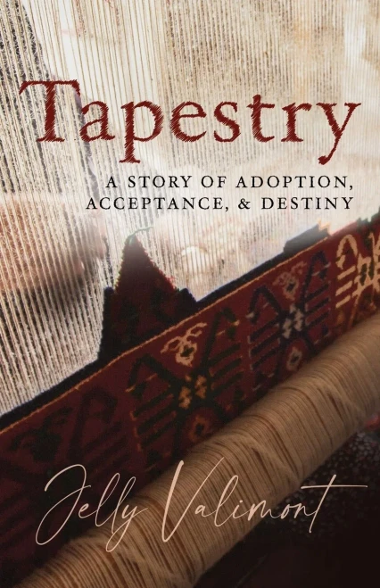 Tapestry: A Story Of Adoption, Acceptance, And Destiny