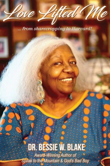 Love Lifted Me: ...From Sharecropping To Harvard!