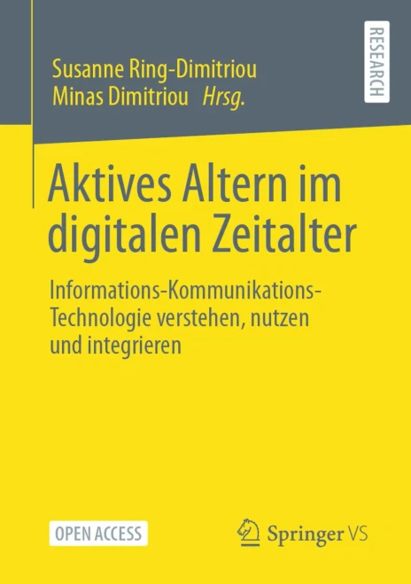 Aktives Altern Im Digitalen Zeitalter: Informations-Kommunikations-Technologie Verstehen, Nutzen Und Integrieren (German Edition)