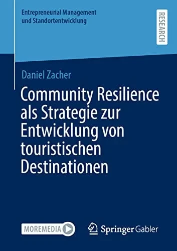 Community Resilience Als Strategie Zur Entwicklung Von Touristischen Destinationen (Entrepreneurial Management Und Standortentwicklung) (German Edition)