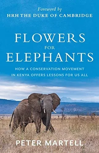 Flowers For Elephants: How A Conservation Movement In Kenya Offers Lessons For Us All