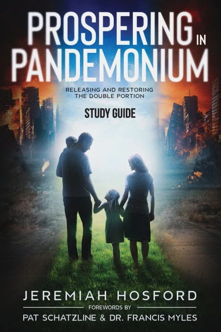 Prospering In Pandemonium - Study Guide: Releasing And Restoring The Double Portion