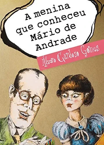 A Menina Que Conheceu Mário De Andrade (Portuguese Edition)