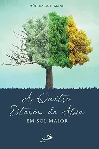 As Quatro Estações Da Alma Em Sol Maior (Portuguese Edition)