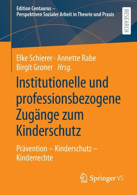 Institutionelle Und Professionsbezogene Zugänge Zum Kinderschutz: Prävention  Kinderschutz  Kinderrechte (Edition Centaurus - Perspektiven Sozialer Arbeit In Theorie Und Praxis) (German Edition)