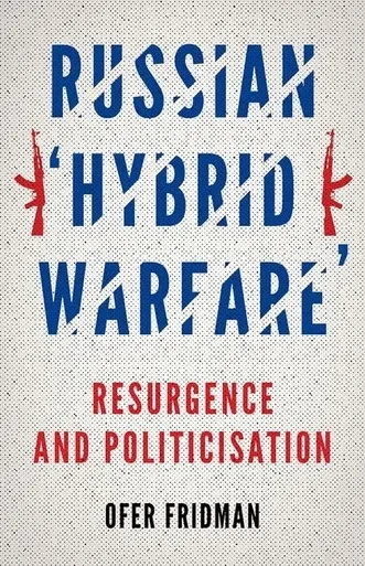 Russian "Hybrid Warfare": Resurgence And Politicization