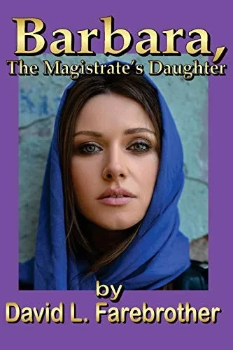 Barbara, the Magistrate's Daughter (Blood of the Martyrs Trilogy)
