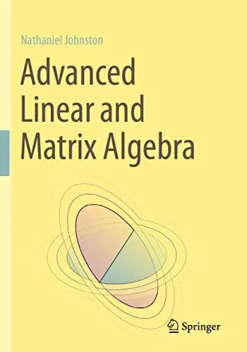 Advanced Linear And Matrix Algebra