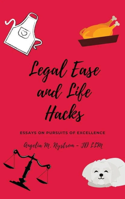 Legal Ease And Life Hacks: Essays On Pursuits Of Excellence