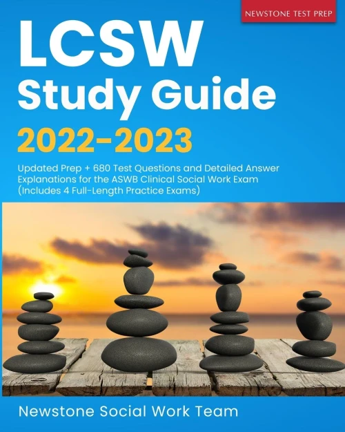 Lcsw Study Guide 2022-2023: Updated Prep + 680 Test Questions And Detailed Answer Explanations For The Aswb Clinical Social Work Exam (Includes 4 Full-Length Practice Exams)