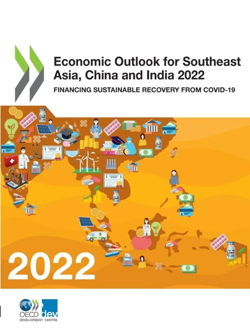 Economic Outlook For Southeast Asia, China And India 2022: Financing Sustainable Recovery From Covid-19