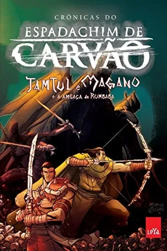 Espadachim De Carvão - Tamtul E Magano E A Ameaça De Rumbaba (Portuguese Edition)