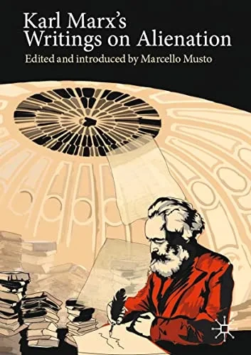 Karl Marx's Writings On Alienation (Marx, Engels, And Marxisms)
