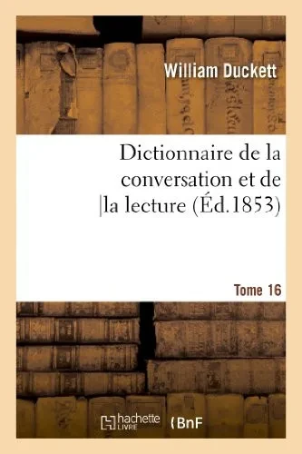 Dictionnaire De La Conversation Et De La Lecture.Tome 16 (Langues) (French Edition)