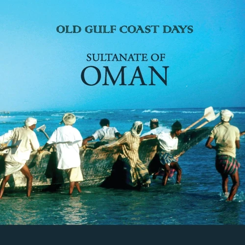 Old Gulf Coast Days: Sultanate Of Oman