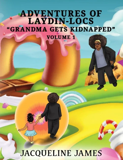 Adventures Of Laydin-Locs Grandma Gets Kidnapped Volume 1