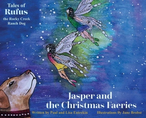 Jasper And The Christmas Faeries (Tales Of Rufus The Rocky Creek Ranch Dog)
