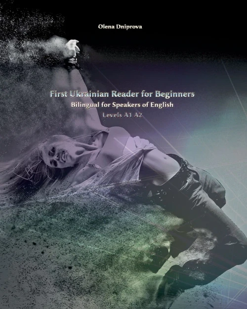 First Ukrainian Reader For Beginners: Bilingual For Speakers Of English Levels A1 A2 (Graded Ukrainian Readers)