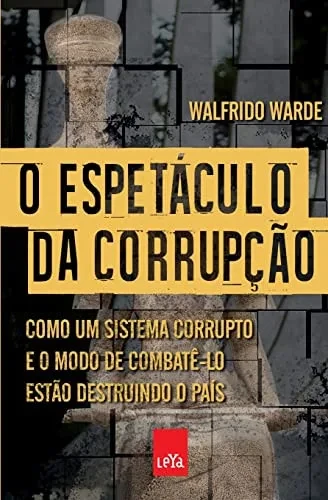 O Espetáculo Da Corrupção (Portuguese Edition)