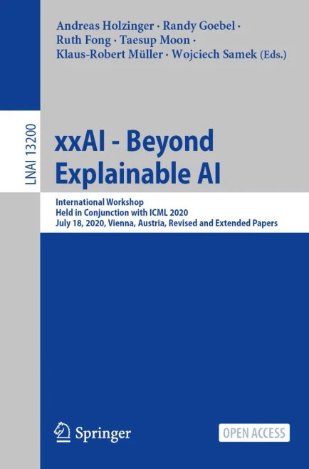 Xxai - Beyond Explainable Ai: International Workshop, Held In Conjunction With Icml 2020, July 18, 2020, Vienna, Austria, Revised And Extended Papers (Lecture Notes In Computer Science, 13200)
