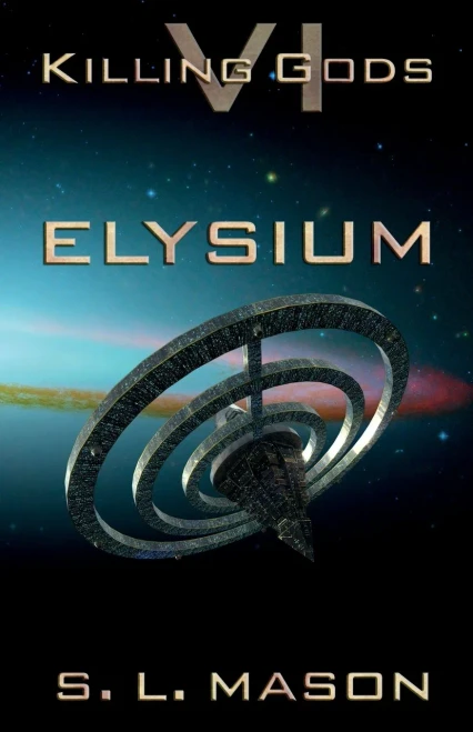 Elysium: An Alternate History Space Opera With Greek Mythology. Be Careful What You Wish For, Paradise Is An Illusion. (Killing Gods)
