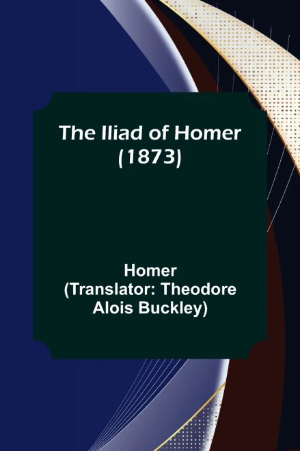 The Iliad Of Homer (1873)