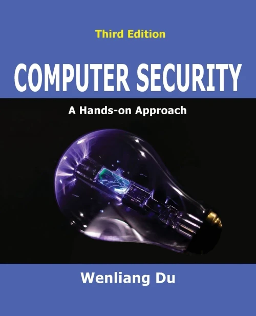 Computer Security: A Hands-On Approach (Computer & Internet Security)